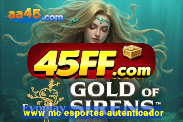 www mc esportes autenticador